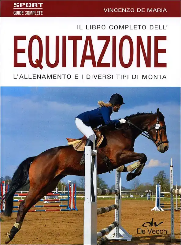 Il libro completo dell‘Equitazione L‘allenamento e i diversi tipi di monta Sconto