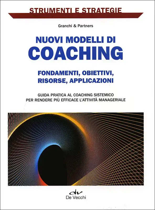 Bestseller Nuovi modelli di coaching Fondamenti, obiettivi, risorse, applicazioni - Guida pratica al coaching sistemico per rendere più efficace l‘attività manageriale