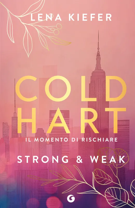 Bestseller Coldhart. Strong & Weak Il momento di rischiare
