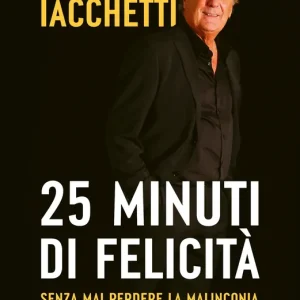 25 MINUTI DI FELICITÀ - COPIA AUTOGRAFATA Scelto Dai Clienti