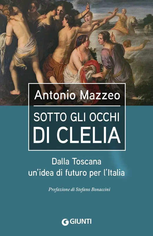 Sotto gli occhi di Clelia Dalla Toscana un‘idea di futuro per l‘Italia Solo Oggi