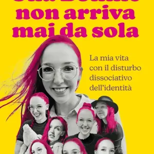 Una Bonnie non arriva mai da sola La mia vita con il Disturbo Dissociativo d’Identità Esclusivo
