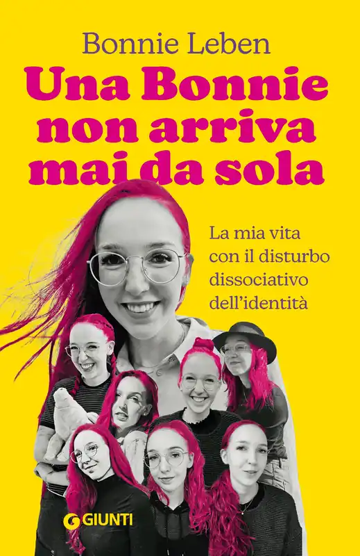 Una Bonnie non arriva mai da sola La mia vita con il Disturbo Dissociativo d’Identità Esclusivo