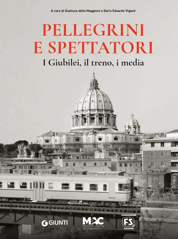 Pellegrini e spettatori I giubilei, il treno, i media Ultime Pezzi