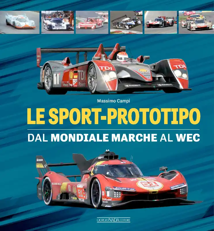 Solo Oggi LE SPORT-PROTOTIPO Dal Mondiale Marche al WEC