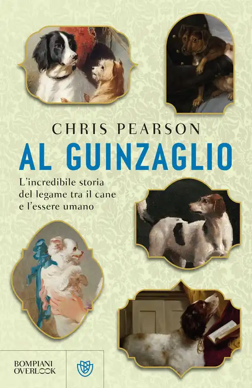 Al guinzaglio L’incredibile storia del legame tra l’essere umano e il cane Ultimissimo Modello