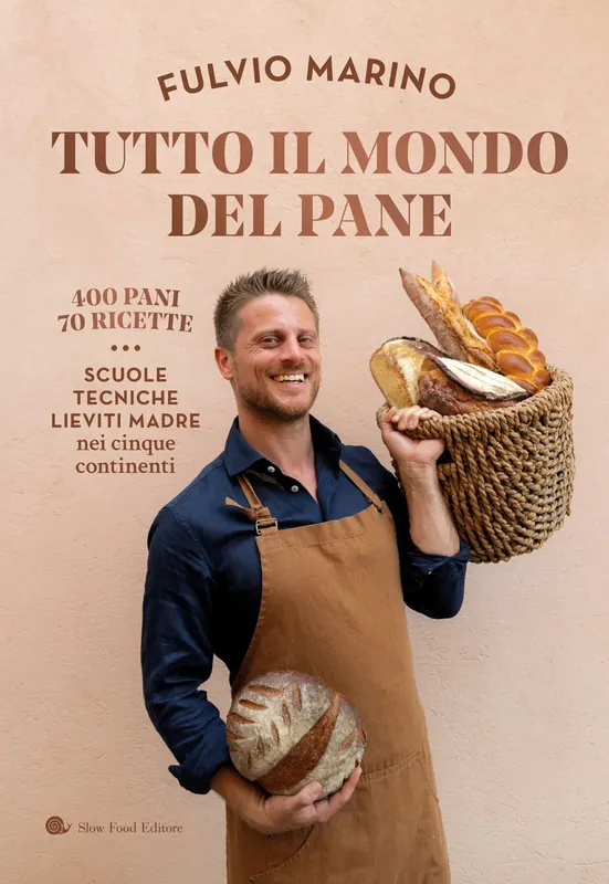 TUTTO IL MONDO DEL PANE 400 PANI. 70 RICETTE. SCUOLE, TECNICHE, LIEVITI MADRE NEI CINQUE CONTINENTI Di Tendenza