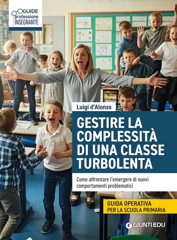 Prezzo Basso Gestire la complessità di una classe turbolenta Come affrontare l’emergere di nuovi comportamenti problematici