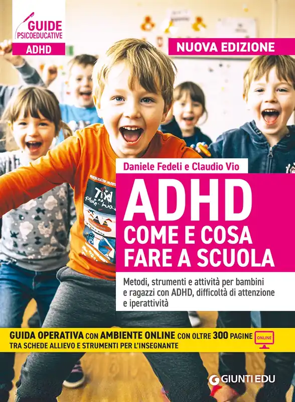 ADHD Come e cosa fare a scuola Metodi, strumenti e attività per bambini e ragazzi con ADHD, difficoltà di attenzione e iperattività Promozione Esclusiva